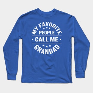 My Favorite People Call Me Grandad Long Sleeve T-Shirt